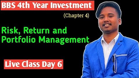 Risk, Return and Portfolio Management // BBS 4th year Fundamentals of Investment Chapter 4 //