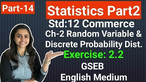 Std 12 Statistics | Ch-2 Discrete Probability Dist.| Part-14 | Gseb English Med.| By Divya Kathiriya