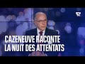 Bernard cazeneuve raconte la nuit des attentats du 13novembre