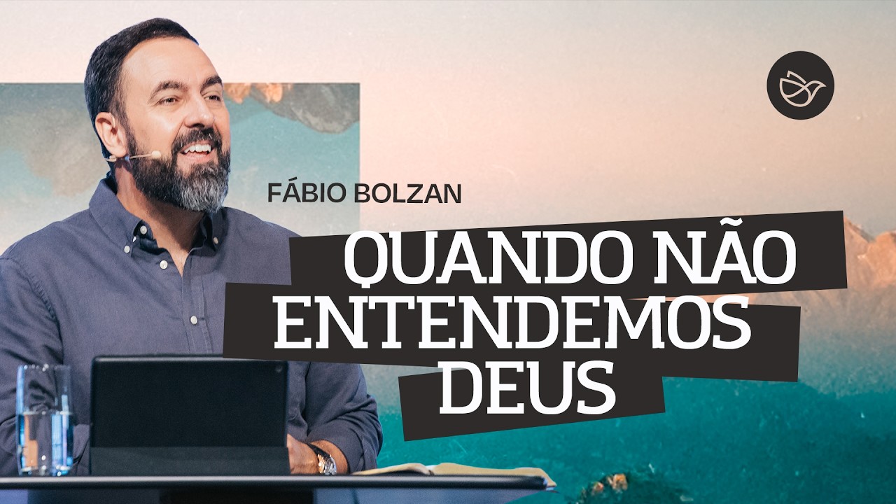 Quando não entendemos Deus