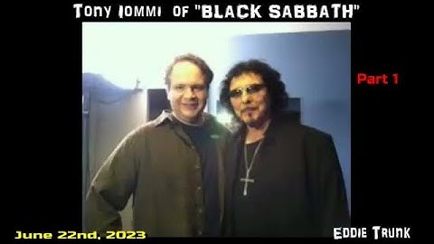 Tony Iommi of "Black Sabbath" interview with Eddie Trunk (pt.1) 2023