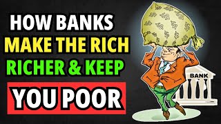8 Bank Secrets Only The Rich Know | How Banks Make The Rich Richer (And Keep You Poor!)