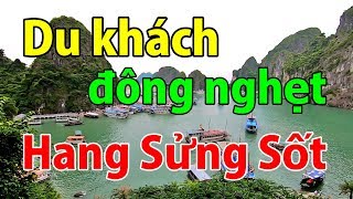 hang Sửng Sốt (Grotte des surprises) - du khách đông nghẹt thở I Dzung Viet Vlog (2019)