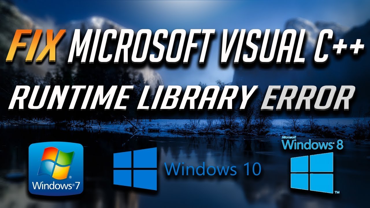 Fix Microsoft Visual C Runtime Library Error In Windows 10 8 7 21 Solution Youtube