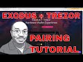 Exodus + Trezor Hardware Wallet - Pairing Tutorial