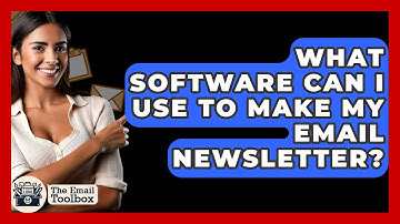What Software Can I Use To Make My Email Newsletter? - TheEmailToolbox.com