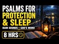 Protection Psalms 91 for Sleep + others and Calm Rain Sounds #psalm91 #psalm121 #psalm23