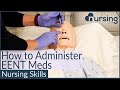 How to Administer EENT Medications (Nursing Skills)