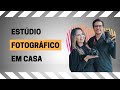 Estúdio Fotográfico Caseiro