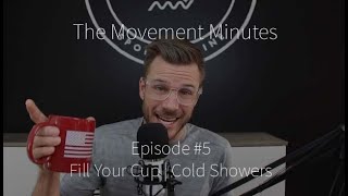 The Movement Minutes  Episode 5  Fill Your Cupfyc  Cold Showers