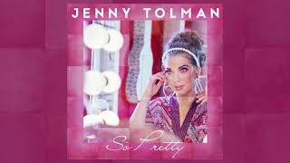 Jenny Tolman - So Pretty (Official Audio Video)