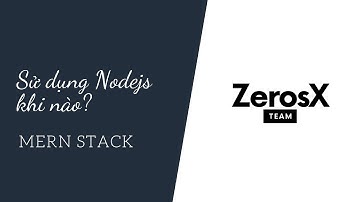 Bài 41 - Sử dụng Nodejs khi nào?