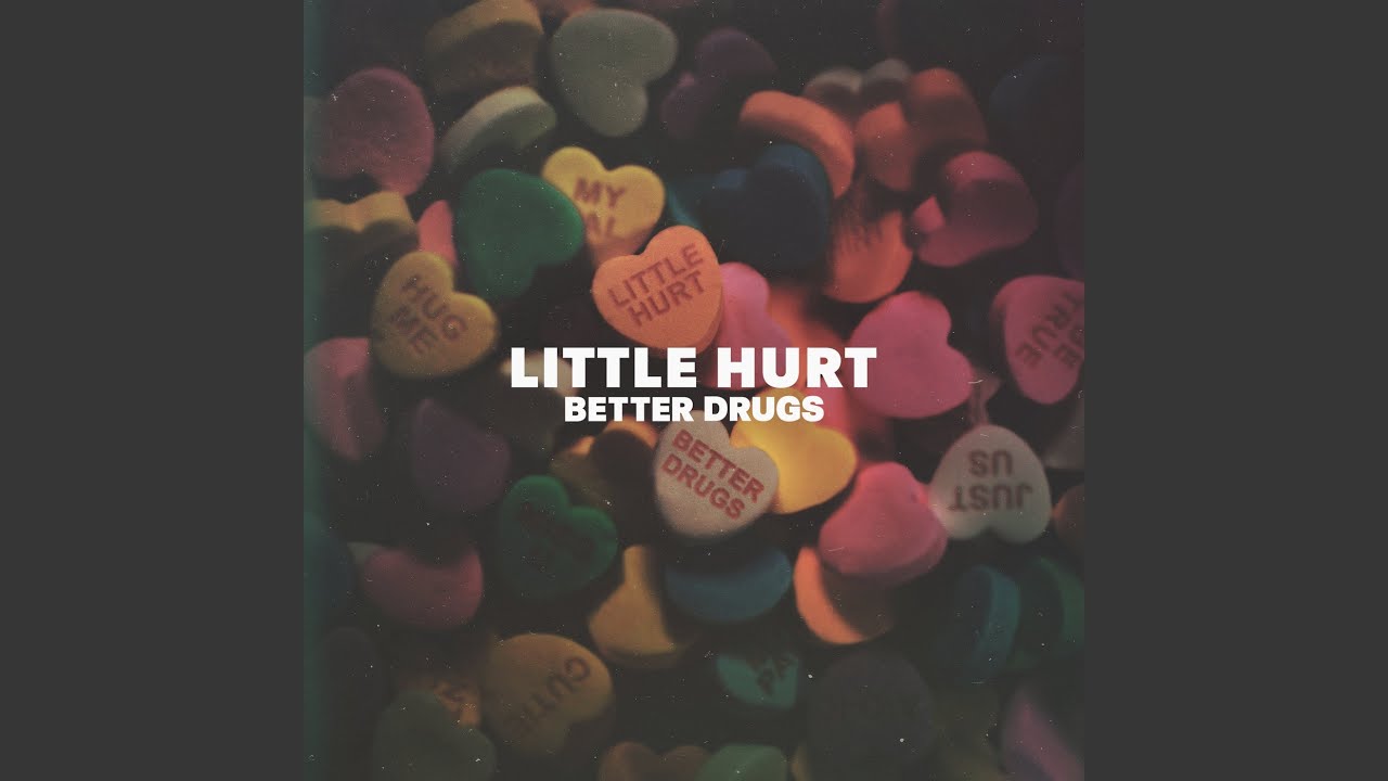 Hurt less. Love on drugs the well. Lil drug Hill.