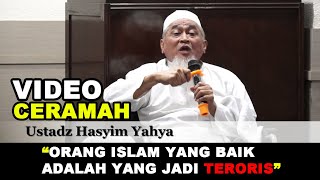 Viral Video Ceramah Ustadz Hasyim Jadi Sorotan, Orang Islam yang Baik adalah yang Jadi Teroris