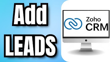 How To Add LEADS To Zoho CRM