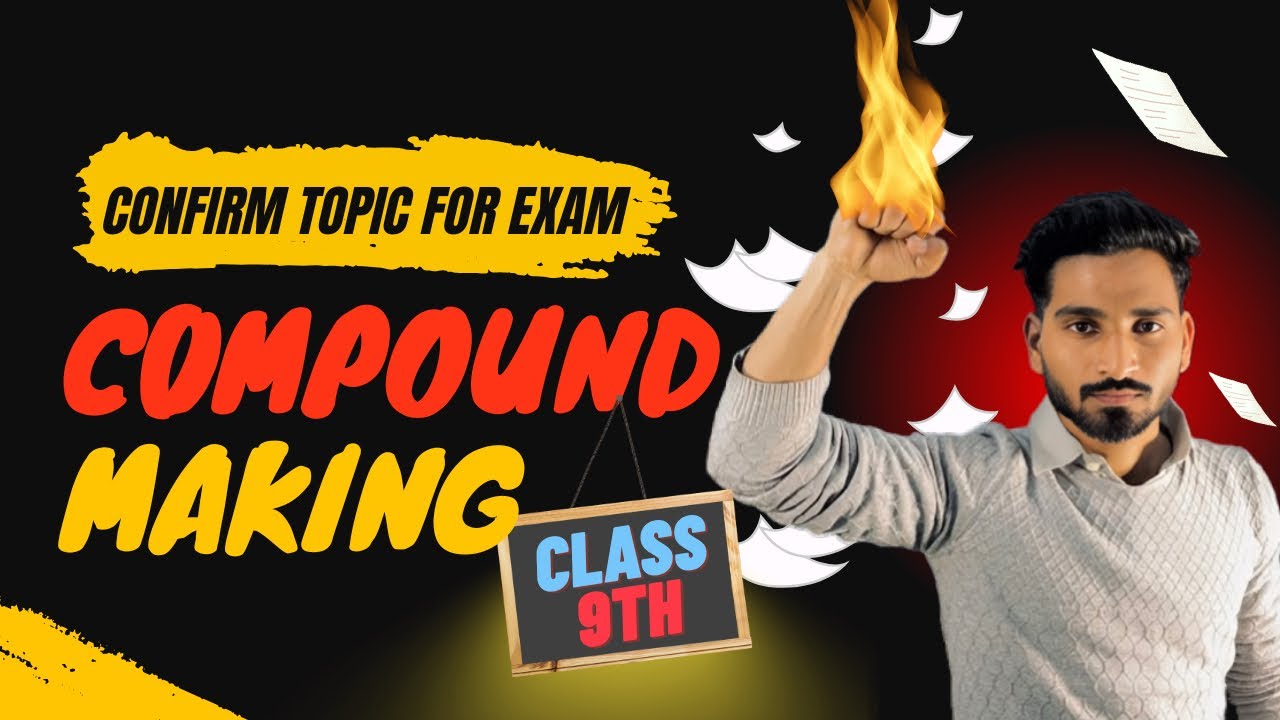 Compound Making | Confirm topic for exam | class 9th | aman sir | gyan junction 