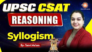 UPSC CSAT Reasoning 2026 |Syllogism | Concept |CSAT Logical Reasoning Preparation|L-19