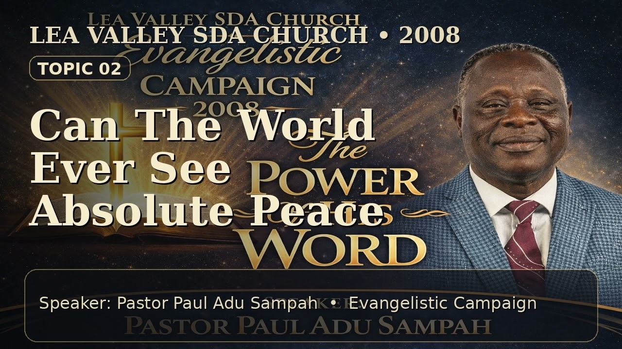 Day 2 | Can The World Ever See Absolute Peace | Pr Paul Adu Sampah
