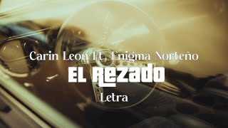 El Rezado - Carin Leon Ft  Enigma Norteño - Letra
