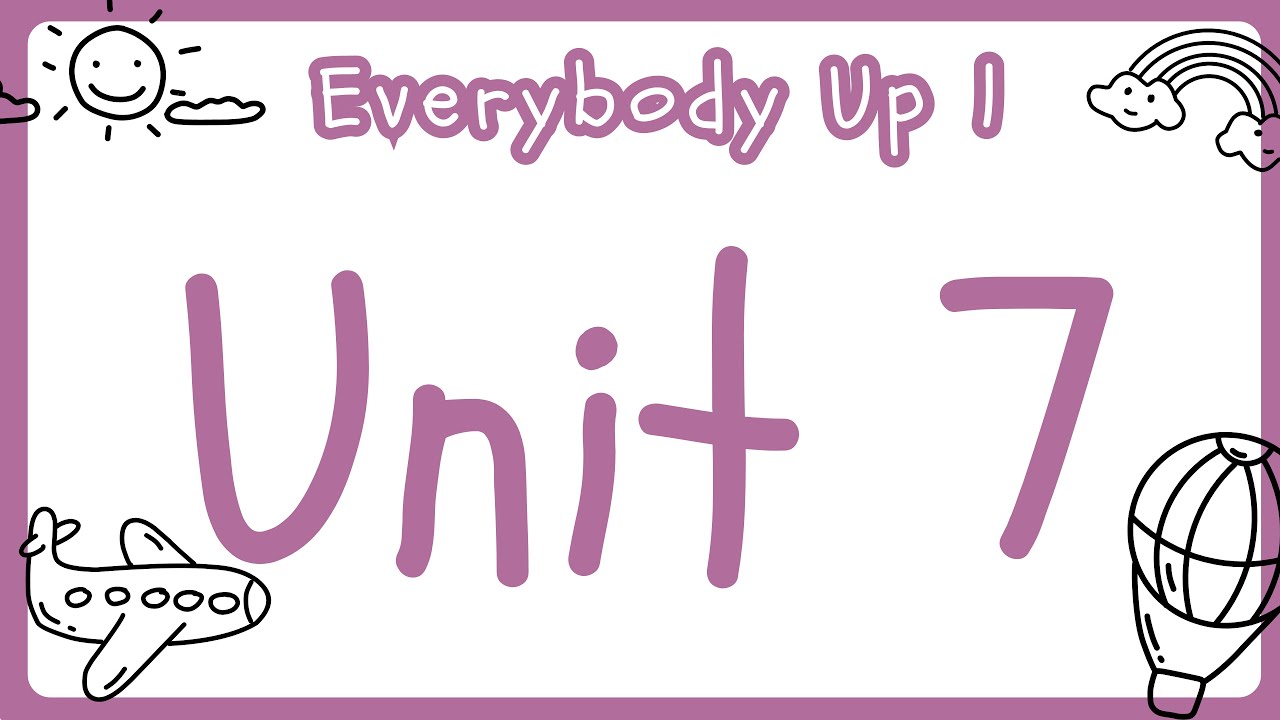 everybody up 1 :: unit 7 - YouTube