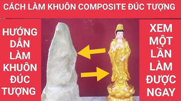 Cách làm khuôn xẻ rảnh | (phần 4) cách làm khuôn cứng composite đúc tượng