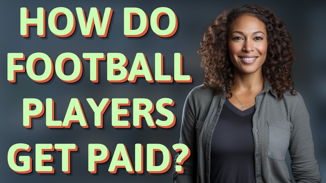 How do football players get paid?