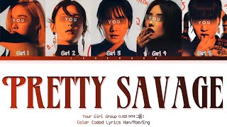 Your Girl Group Pretty Savage 너의 걸그룹 - 5 Members Ver. - Or. Blackpink