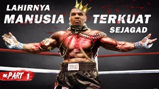 LAHIRNYA Manusia TERKUAT DI MUKA BUMI.  Jagad TINJU DIBUAT LULUH LANTAK  (Mike Tyson Part 1 )