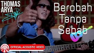 Thomas Arya - Berobah Tanpa Sebab [ Acoustic Video HD]