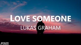 Love Someone (LYRICS) - Lukas Graham