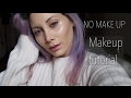 NO MAKEUP - makeup tutorial, come eseguirlo PASSO PASSO