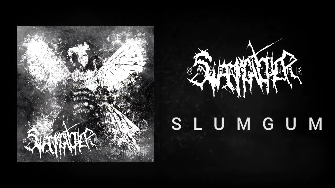 SWARMCATCHER  - "SLUMGUM"