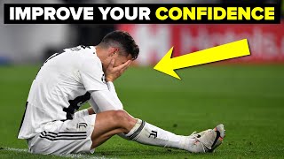 How to be MORE CONFIDENT in a football match