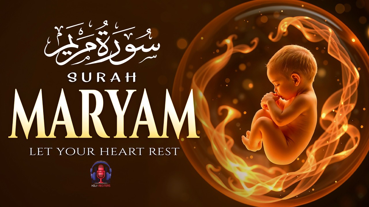 Surah Maryam سورة مريم | Peaceful & Healing Quran Recitation for Pregnancy, Inner Peace & Comfort