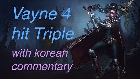 Vayne Kill Cleanup-4 Hit Triple Kill!