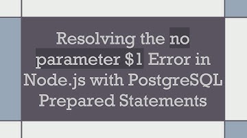 Resolving the no parameter $1 Error in Node.js with PostgreSQL Prepared Statements