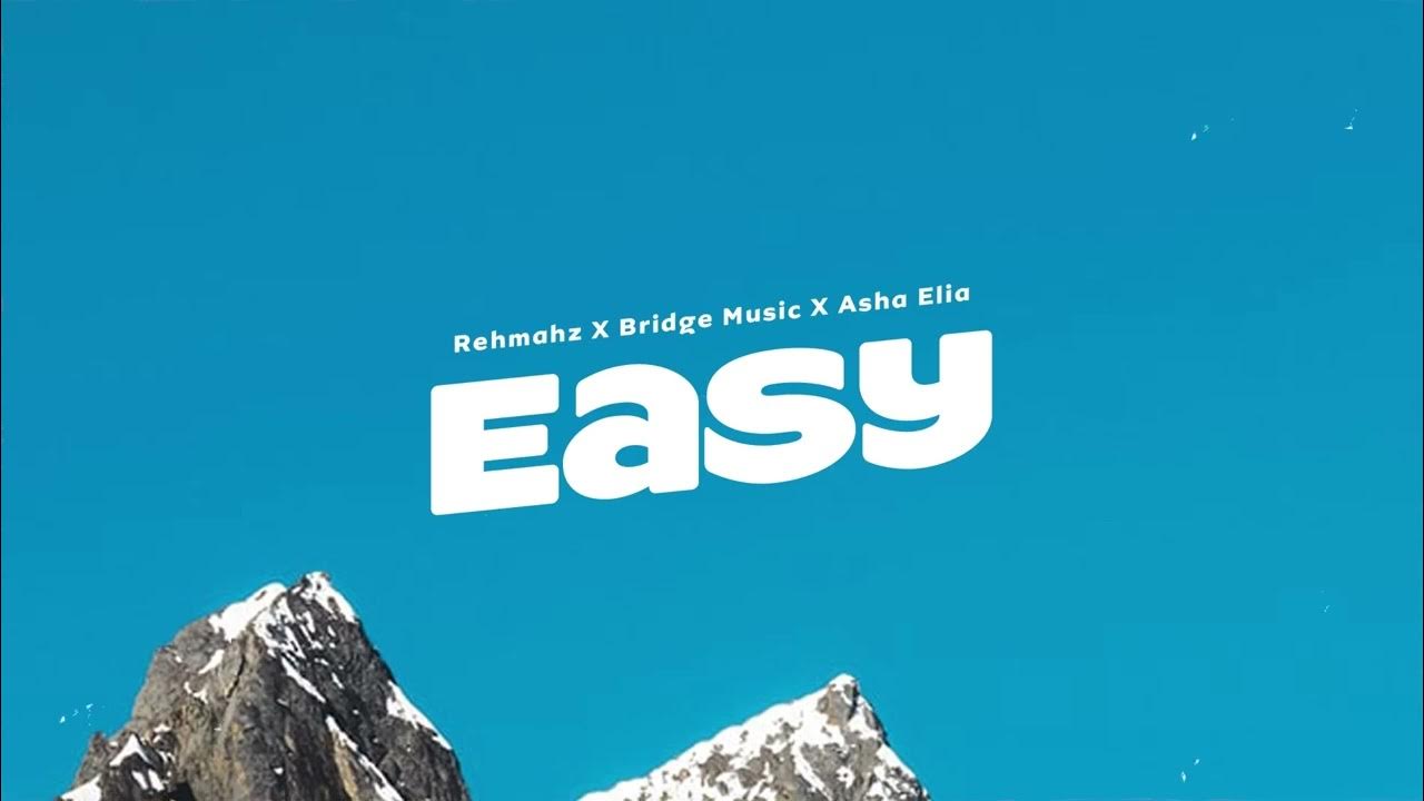 Rehmahz & Bridge Music & Asha Elia - EASY (Official Audio) Rehmahz & Bridge Music & Asha Elia - EASY (Official Audio)