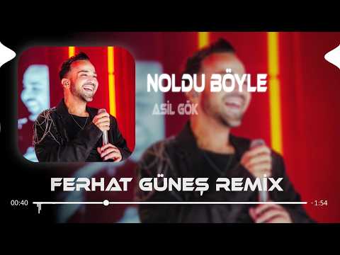 No No Noldu Böyle ( Ferhat Güneş Remix ) Asil Gök - Noldu Böyle