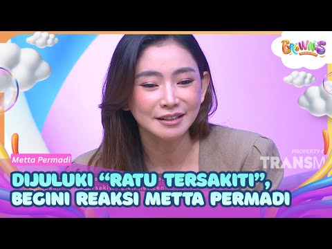 Dijuluki Ratu Tersakiti, Begini Reaksi Metta Permadi - BROWNIS (09/10/26) P2
