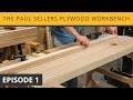 The Paul Sellers Plywood Workbench | Episode 1