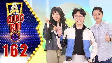 A! Đúng Rồi | Tập 162: Trịnh Thảo tuyên bố quậy phá không thua ai, bị Phát La cà khịa trí thông minh