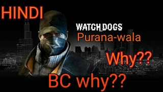 Watch Dogs Purana-wala???? Why?? BC WHY?? + ctOS Hack