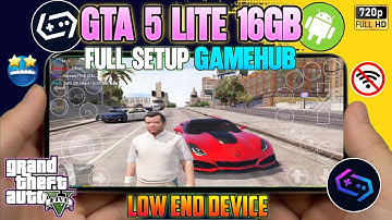 GTA 5 LITE (16GB) FULL SETUP On ANDROID📲 | GAMEHUB EMULATOR SETUP | LOW END DEVICES🔥.