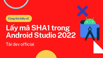 Lấy mã SHA1 trong Android Studio 2022 | Tài Dev Official