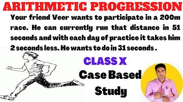 Case Study 2 | Arithmetic progression | Your friend Veer wants to participate in a 200m | Class10