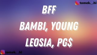 bambi, Young Leosia, PG$ - BFF (TEKST\/LYRICS)