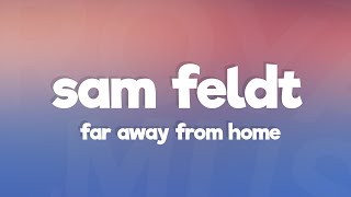 Video thumbnail of "Sam Feldt & VIZE - Far Away From Home (Lyrics) feat. Leony"