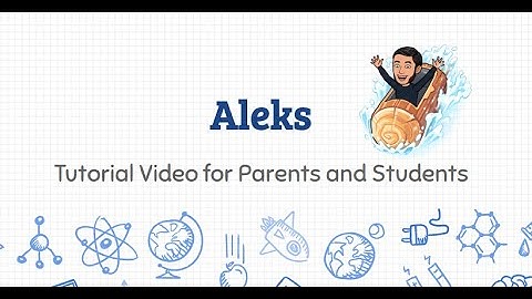Aleks Tutorial Video for Parents and Students