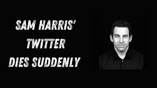 Sam Harris Rage Quits Twitter | Pompousness Down Dramatically