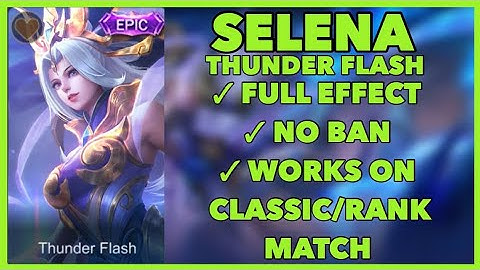 NEW!!! SCRIPT SKIN SELENA EPIC THUNDER FLASH FULL EFFECT + FILE BACKUP